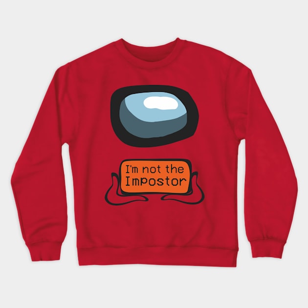 i'm not the impostor Crewneck Sweatshirt by BAJAJU